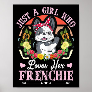 A Girl Who Loves Her Frenchie French Bulldog 1 Poster