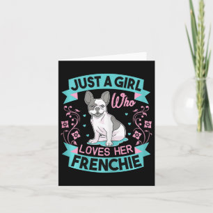 A Girl Who Loves Her Frenchie French Bulldog  Card