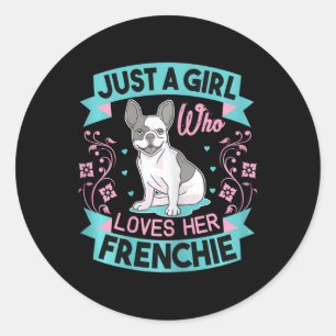 A Girl Who Loves Her Frenchie French Bulldog Classic Round Sticker