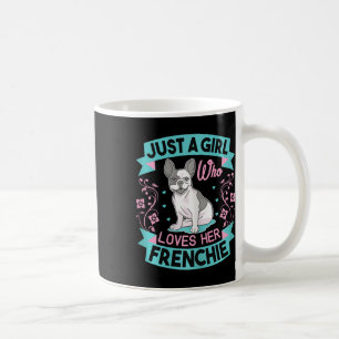 A Girl Who Loves Her Frenchie French Bulldog Coffee Mug