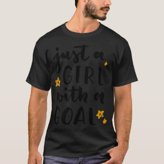 A Girl With A Goal Of Womens Rights Feminism T-Shirt
