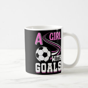 A Girl With Goals I Soccer Coffee Mug