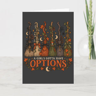 A Girl's Gotta Have Options Broom Witch Halloween Card