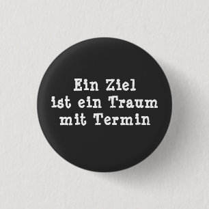 A goal is a dream 1 inch round button