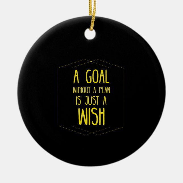 A goal without a plan inspirational quote ceramic ornament (Front)
