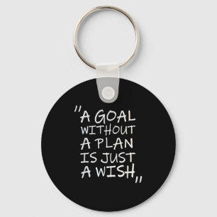 A Goal Without A Plan Is Just A Wi-shirt  Keychain