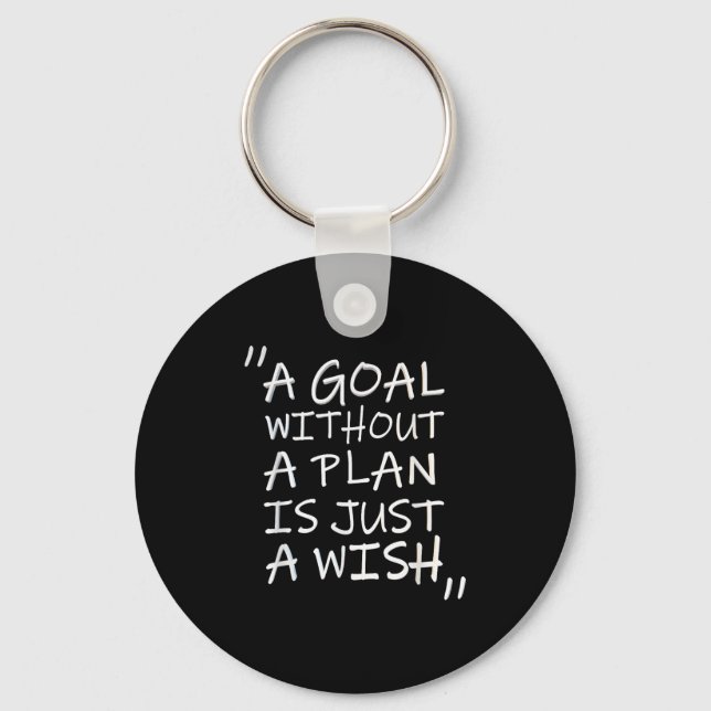 A Goal Without A Plan Is Just A Wi-shirt  Keychain (Front)