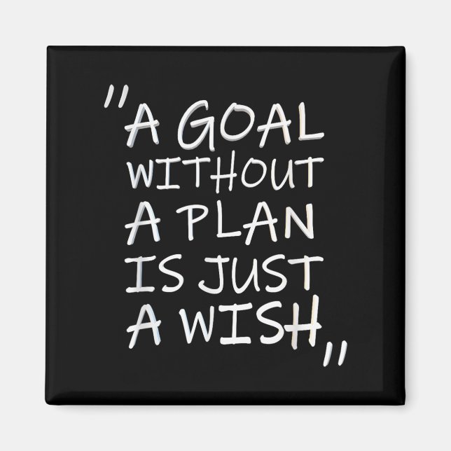 A Goal Without A Plan Is Just A Wi-shirt  Magnet (Front)