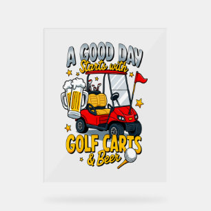 A God Day Starts with Golf Carts Acrylic Sign