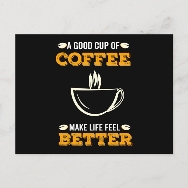 A Good Cup Of Coffee Make Life Feel Better Announcement Postcard (Front)