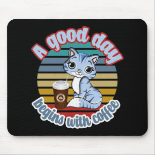 A Good Day Begins With Coffee   Cat Loves Coffee Mouse Pad