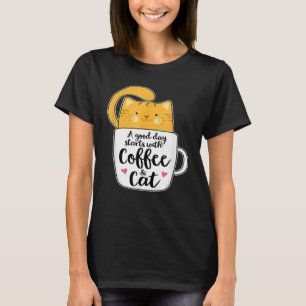 A Good Day Starts With Coffee And Cat 1 T-Shirt