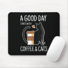 A Good Day Starts With Coffee And Cats Funny Cute 