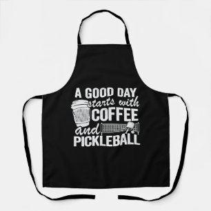 A Good Day Starts With Coffee And Pickleball Apron