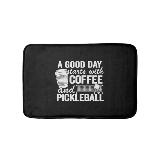 A Good Day Starts With Coffee And Pickleball   Bath Mat (Front)