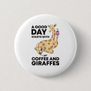 A Good Day Starts With Coffee & Giraffe Gift Funny 2 Inch Round Button