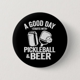 A Good Day Starts With Pickleball & Beer Funny 2 Inch Round Button