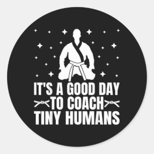 A Good Day To Coach Tiny Humans Jiu-Jitsu Coach Classic Round Sticker