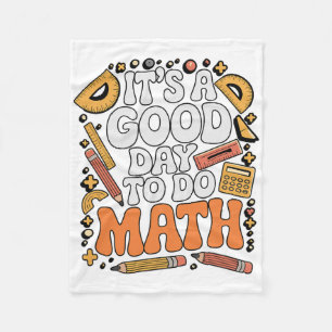 A Good Day To Do Math Teacher Lover School Stem St Fleece Blanket