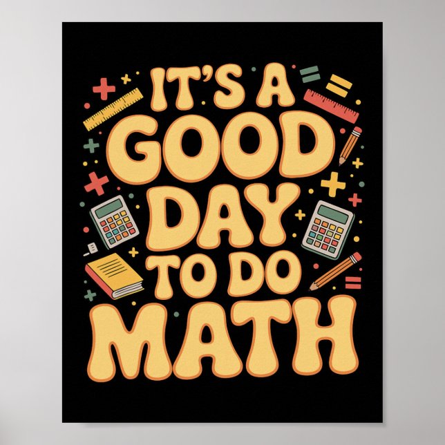 A Good Day To Do Math Teacher Lover School Stem St Poster (Front)