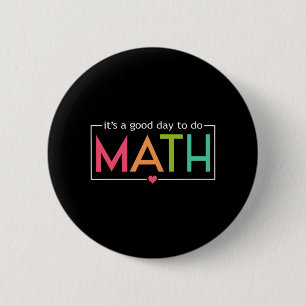 A Good Day To Do Math Test Day Testing Math Teache 2 Inch Round Button