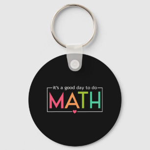 A Good Day To Do Math Test Day Testing Math Teache Keychain
