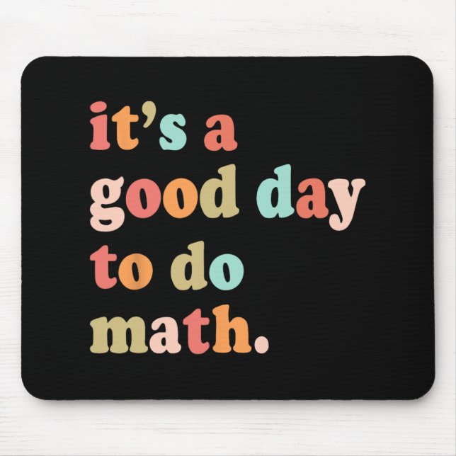 A Good Day To Do Math Test Day Testing Math Teache Mouse Pad (Front)