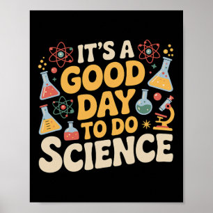 A Good Day To Do Science Teacher Lover School Stem Poster