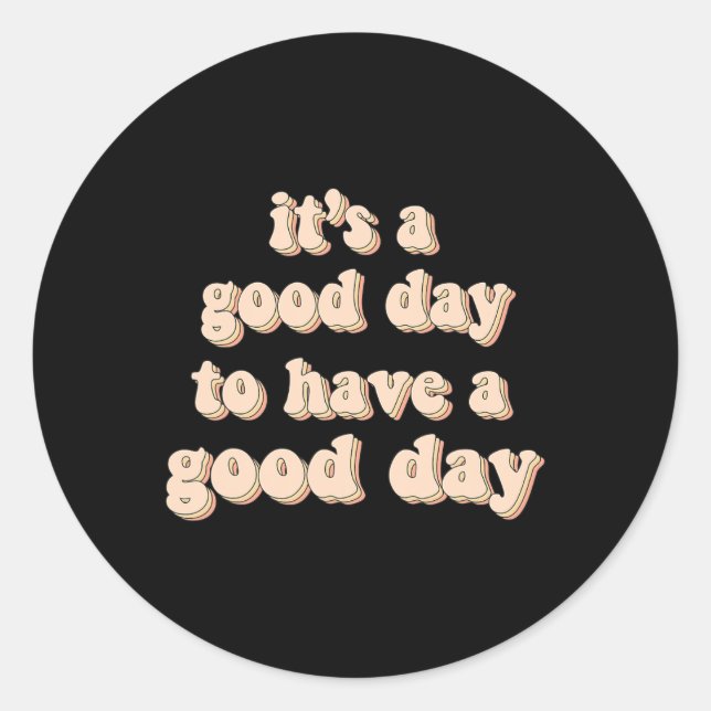 A Good Day To Have A Good Day Mental Health Women  Classic Round Sticker (Front)