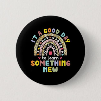A Good Day To Learn Something New Back To School 2 Inch Round Button