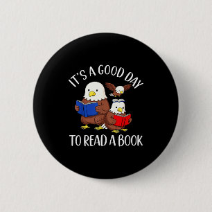 A good day to read a book eagle librarian bookworm 2 inch round button