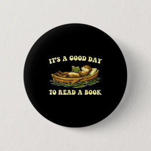 A good day to read a book sea otter reading book 2 inch round button