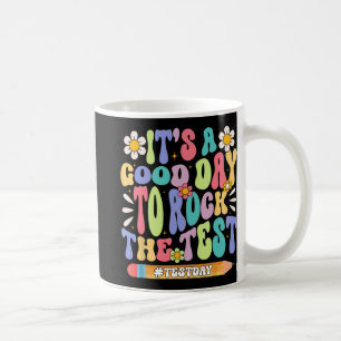 A Good Day To Rock The Test Groovy Testing Motivat Coffee Mug
