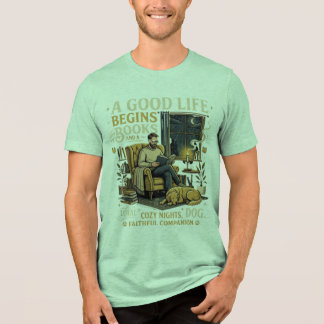 “A good life begins with books and a loyal dog.” Tri-Blend Shirt