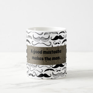 A Good Moustache Makes The Man Coffee Mug