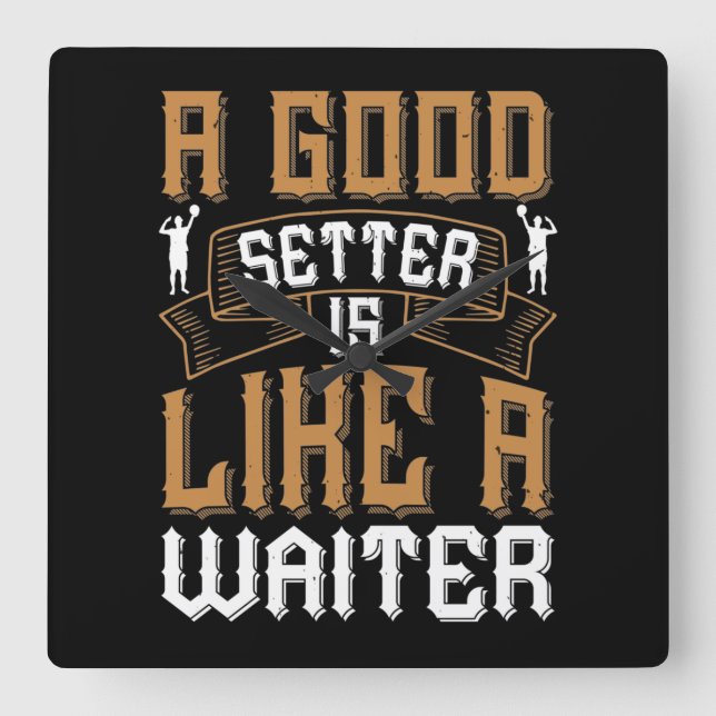 A good setter is like a waiter-01 square wall clock (Front)