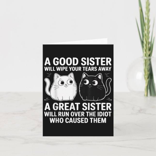 A Good Sister Will Wipe Your Tears Funny Cats Quot Card (Front)
