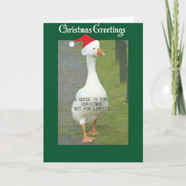 A Goose is for Christmas Not for Life  Xmas Card (Front)