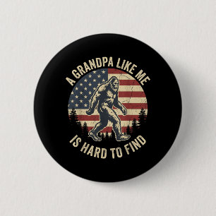A Grandpa Like Is Hard To Find Bigfoot Dad Fathers 2 Inch Round Button