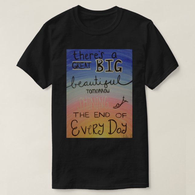 A Great Big Beautiful Tomorrow Classic T-Shirt (Design Front)