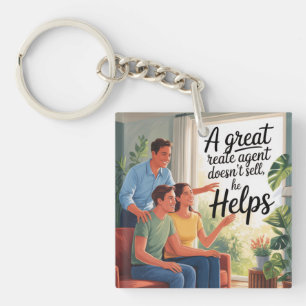 A Great Real Estate Agent Doesn't Sell, He Helps Keychain