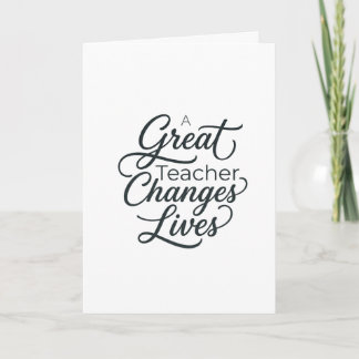 A Great Teacher Changes Lives Typography Card