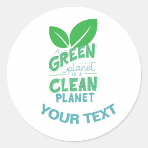 A Green Planet is Clean Planet,CLIMATE CHANGE Classic Round Sticker