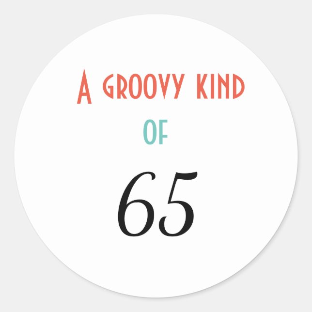 A groovy kind of 65 classic round sticker (Front)