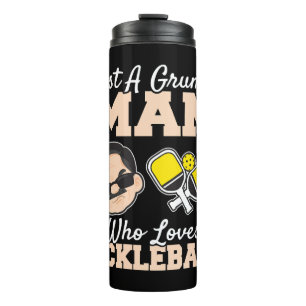 A Grumpy Man Who Loves Pickleball Funny Pickleball Thermal Tumbler
