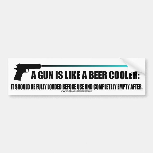 A gun is like a beer cooler bumper sticker (Front)