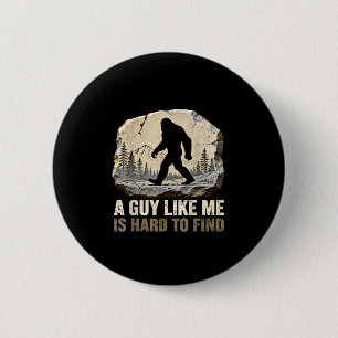 A guy like is hard to find bigfoot funny hiking 2 inch round button