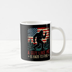 A Guy Like Me is Hard to Find Bigfoot Funny Hiking Coffee Mug