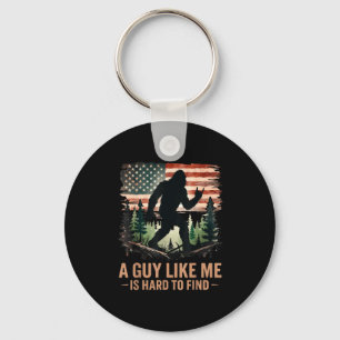 A Guy Like Me Is Hard To Find Bigfoot Funny Hiking Keychain