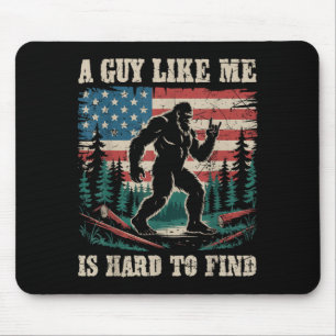 A Guy Like Me is Hard to Find Bigfoot Funny Hiking Mouse Pad